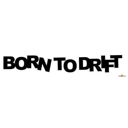 Born to Drift tuning felirat